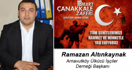 Ramazan Altınkaynak’ın Çanakkale Zaferi ve Şehitleri Anma Günü Mesajı