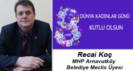 Recai Koç’un 8 Mart Dünya Kadınlar Günü Mesajı