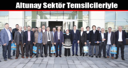 Altunay Sektör Temsilcileriyle