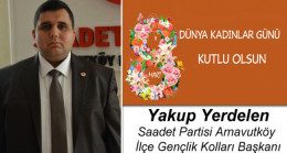 Yakup Yerdelen’in 8 Mart Dünya Kadınlar Günü Mesajı