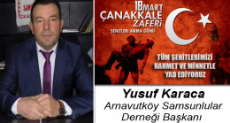 Yusuf Karaca’nın Çanakkale Zaferi ve Şehitleri Anma Günü Mesajı