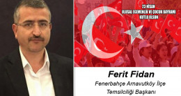 Ferit Fidan’ın 23 Nisan Ulusal Egemenlik ve Çocuk Bayramı Mesajı