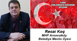 Recai Koç’un 23 Nisan Ulusal Egemenlik ve Çocuk Bayramı Mesajı