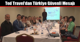 Ted Travel’dan Türkiye Güvenli Mesajı