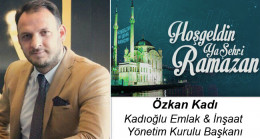 Özkan Kadı’nın Ramazan Ayı Mesajı