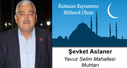 Şevket Aslaner’in Ramazan Bayramı Mesajı