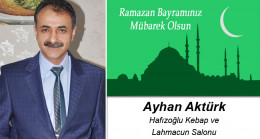 Ayhan Aktürk’ün Ramazan Bayramı Mesajı