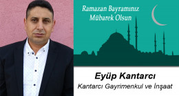 Eyüp Kantarcı’nın Ramazan Bayramı Mesajı