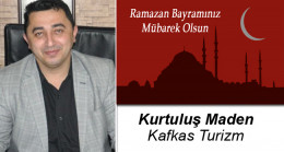 Kurtuluş Maden’in Ramazan Bayramı Mesajı