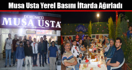 Musa Usta Yerel Basını İftarda Ağırladı