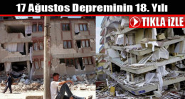 17 Ağustos Depreminin 18. Yılı