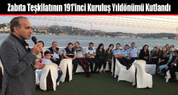 Zabıta Teşkilatının 191’inci Kuruluş Yıldönümü Kutlandı