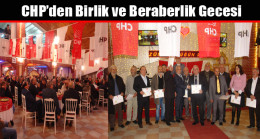 CHP’den Birlik ve Beraberlik Gecesi