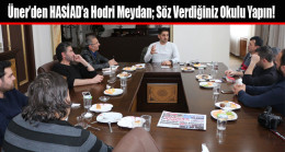 Ercan Üner’den HASİAD’a Hodri Meydan; Söz Verdiğiniz Okulu Yapın!