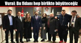 Vural: Bu fidanı hep birlikte büyüteceğiz