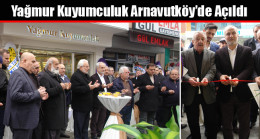 Yağmur Kuyumculuk Arnavutköy’de Açıldı