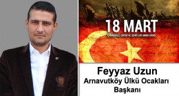 Feyyaz Uzun’un Çanakkale Zaferi ve Şehitleri Anma Günü Mesajı
