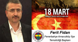 Ferit Fidan’ın Çanakkale Zaferi ve Şehitleri Anma Günü Mesajı
