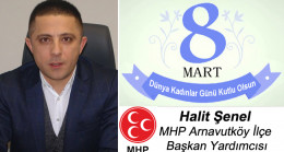 Halit Şenel’in 8 Mart Dünya Kadınlar Günü Mesajı