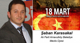 Şaban Karasakal’ın Çanakkale Zaferi ve Şehitleri Anma Günü Mesajı