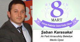 Şaban Karasakal’ın 8 Mart Dünya Kadınlar Günü Mesajı