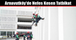 Arnavutköy’de Nefes Kesen Tatbikat