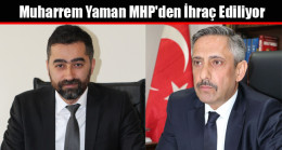 Muharrem Yaman MHP’den İhraç Ediliyor