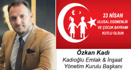 Özkan Kadı’nın 23 Nisan Ulusal Egemenlik ve Çocuk Bayramı Mesajı