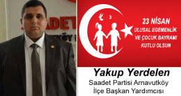 Yakup Yerdelen’in 23 Nisan Ulusal Egemenlik ve Çocuk Bayramı Mesajı