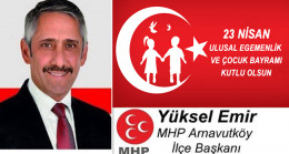 Yüksel Emir’in 23 Nisan Ulusal Egemenlik ve Çocuk Bayramı Mesajı