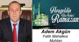 Adem Akgün’ün Ramazan Ayı Mesajı