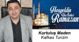 Kurtuluş Maden’in Ramazan Ayı Mesajı