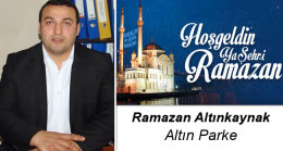 Ramazan Altınkaynak’ın Ramazan Ayı Mesajı