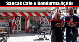 Sancak Cafe & Dondurma Açıldı