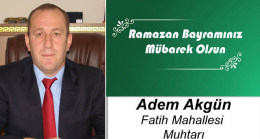 Adem Akgün’ün Ramazan Bayramı Mesajı