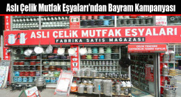 Aslı Çelik Mutfak Eşyaları’ndan Bayram Kampanyası