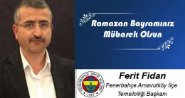 Ferit Fidan’ın Ramazan Bayramı Mesajı