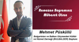 Mehmet Püsküllü’nün Ramazan Bayramı  Mesajı