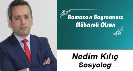 Nedim Kılıç’ın Ramazan Bayramı Mesajı