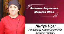 Nuriye Uçar’ın Ramazan Bayramı Mesajı