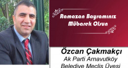 Özcan Çakmakçı’nın Ramazan Bayramı Mesajı