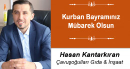 Hasan Kantarkıran’ın Kurban Bayramı Mesajı