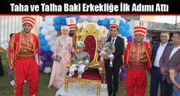 Taha ve Talha Baki Erkekliğe İlk Adımı Attı