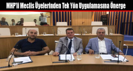 MHP’li Meclis Üyelerinden Tek Yön Uygulamasına Önerge