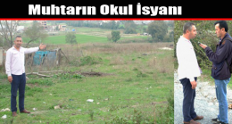 Muhtarın Okul İsyanı