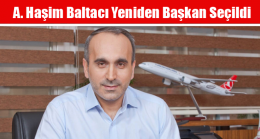 A. Haşim Baltacı Yeniden Başkan Seçildi