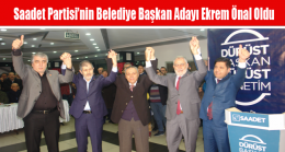 Saadet Partisi’nin Arnavutköy Belediye Başkan Adayı Ekrem Önal Oldu