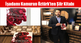 İşadamı Kamuran Öztürk’ten Şiir Kitabı