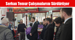 Serkan Temur Çalışmalarını Sürdürüyor