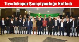 Taşolukspor Şampiyonluğu Kutladı